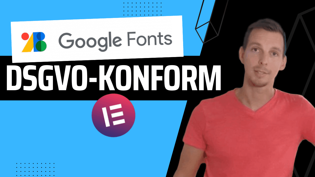 Google Fonts datenschutzkonform in Elementor und Wordpress einbinden