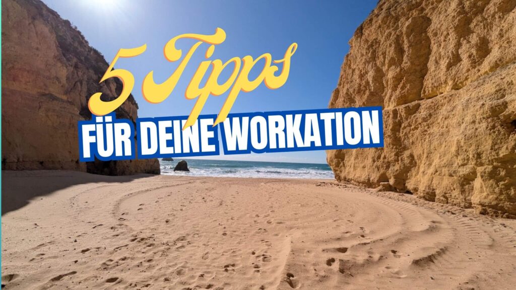 5 Tipps für deine nächste Workation