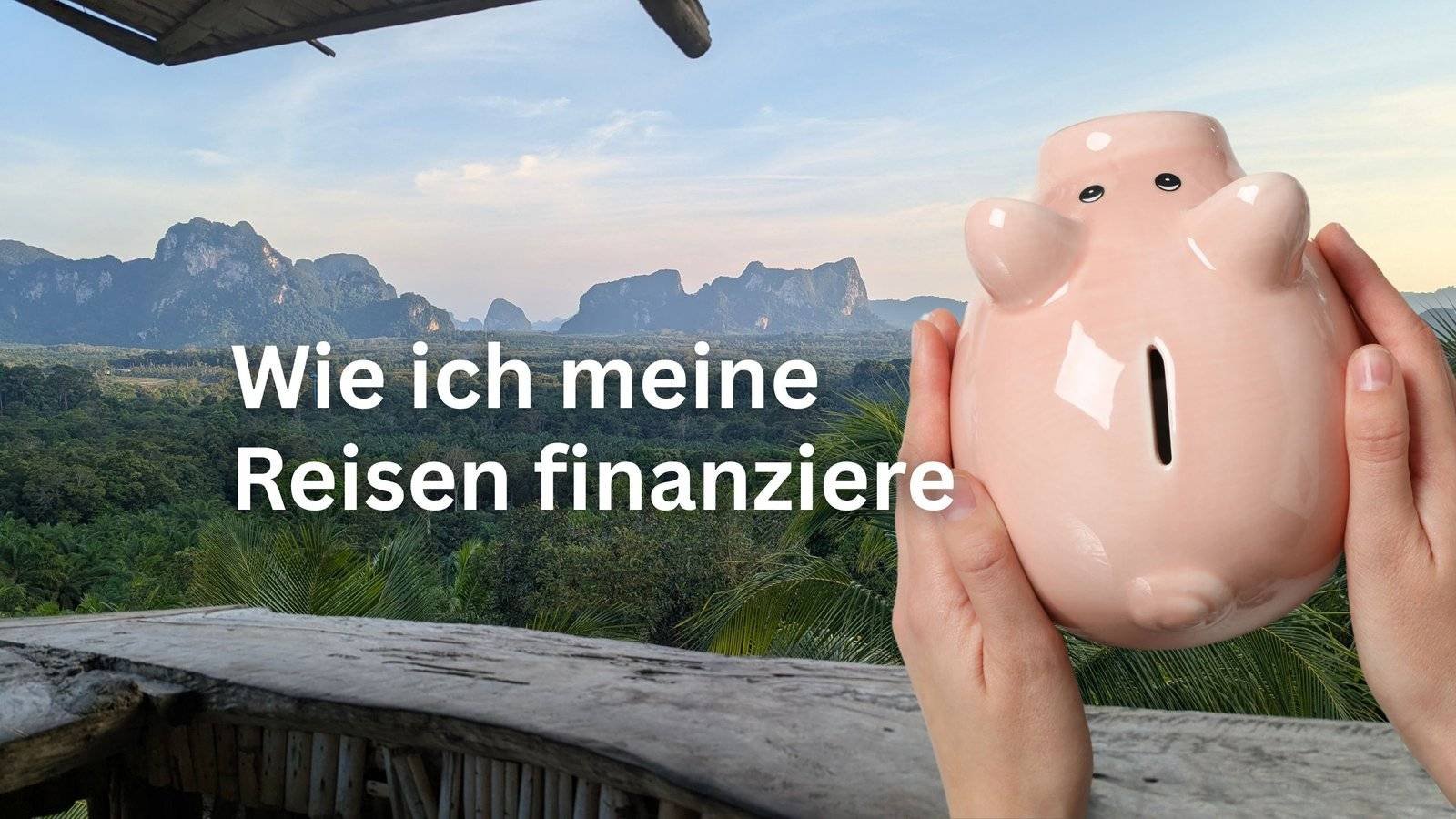 Wie ich mir meine Reisen finanziere