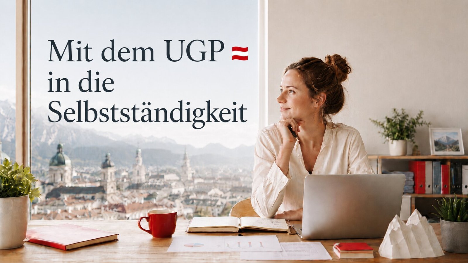 Mit dem UGP Österreich in die Selbstständigkeit